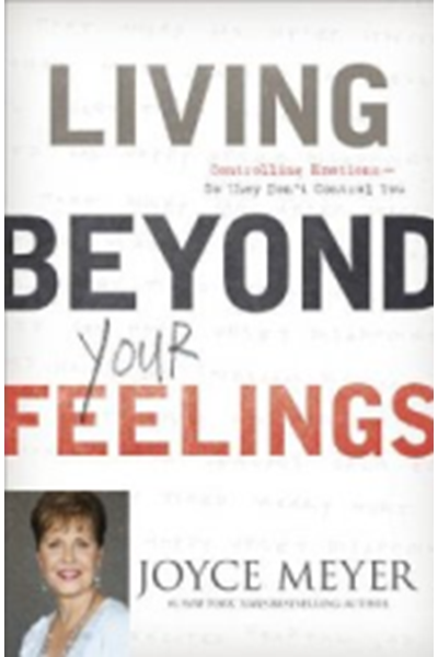 Living Beyond Your Feelings